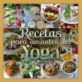 RECETAS PARA AMANTES DEL YOGA di VV.AA