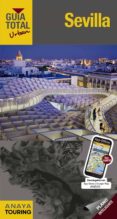 SEVILLA 2017 (2 ED.) (GUIA TOTAL URBAN) de ARJONA MOLINA, RAFAEL  WALS, LOLA 
