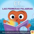 E.T. LAS PRIMERAS PALABRAS di VV.AA. 