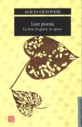 LEER POESIA.LO LEVE, LO GRAVE, LO OPACO de GENOVESE, ALICIA 