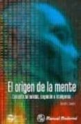 EL ORIGEN DE LA MENTE: EVOLUCION DEL CEREBRO, COGNICION E INTELIG ENCIA di GEARY, DAVID C. 