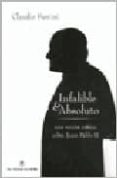 INFALIBLE Y ABSOLUTO: UNA VISION CRITICA SOBRE JUAN PABLO II de FANTINI, CLAUDIO 