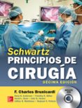 SCHWARTZ PRINCIPIOS DE CIRUGIA (10 ED.) di BRUNICARDI, CHARLES 