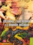 ESTADO Y SOCIEDAD EN EL MUNDO ANTIGUO de ROMERO, JOSE LUIS 