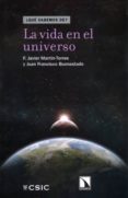 LA VIDA EN EL UNIVERSO de MARTIN TORRES, F.J. BUENESTADO, J.F. 