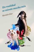 EN REALIDAD SE MIENTE MUCHO MAS de GIER, KERSTIN 
