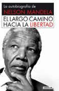 EL LARGO CAMINO HACIA LA LIBERTAD de MANDELA, NELSON 
