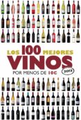 LOS 100 MEJORES VINOS POR MENOS DE 10 EUROS de ESTRADA, ALICIA 