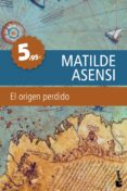 EL ORIGEN PERDIDO de ASENSI, MATILDE 