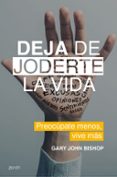 DEJA DE JODERTE LA VIDA de BISHOP, GARY JOHN 