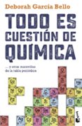 TODO ES CUESTION DE QUIMICA di GARCIA BELLO, DEBORAH 