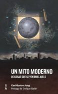 UN MITO MODERNO: DE COSAS QUE SE VEN EN EL CIELO de JUNG, CARL GUSTAV 