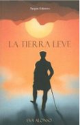 LA TIERRA LEVE di ALONSO, EVA 