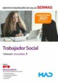 TRABAJADOR SOCIAL. TEMARIO VOLUMEN 3 SERVICIO MADRILEO DE SALUD (SERMAS) di VV.AA. 