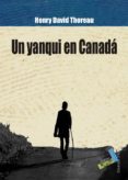 UN YANQUI EN CANADA de THOREAU, HENRY DAVID 