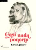 CASI NADA QUE PONERTE di LIJTMAER, LUCIA 