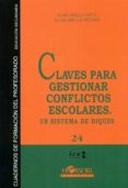 CLAVES PARA GESTIONAR CONFLICTOS ESCOLARES di VAELLO ORTS, JUAN 