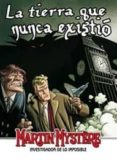 MARTIN MYSTERE: LA TIERRA QUE NUNCA EXISTIO di CASTELLI, ALFREDO 