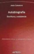 AUTOBIOGRAFIA: ESCRITURA Y EXISTENCIA de CAMARERO, JESUS 