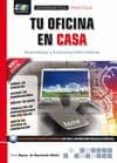TU OFICINA EN CASA. di RODRIGUEZ DIEGUEZ, FERNANDO 