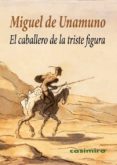 EL CABALLERO DE LA TRISTE FIGURA de UNAMUNO, MIGUEL DE 