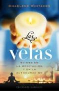 LAS VELAS: SU USO EN LA MEDITACION Y EN LA AUTOCURACION de WHITAKER, CHARLENE 
