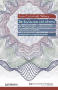 SIMBOLISMOS DEL DINERO (2 ED.) di CASTAINGTS TEILLERY, JUAN 