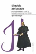 EL NOBLE ATRIBULADO di SOSA MAYOR, IGOR 