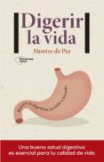 DIGERIR LA VIDA de PAZ, MONTSE DE 