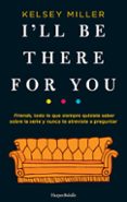 I LL BE THERE FOR YOU de MILLER, KELSEY 
