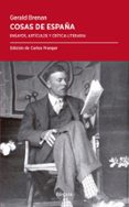 COSAS DE ESPAA: ENSAYOS, ARTICULOS Y CRITICA LITERARIA di BRENAN, GERALD 
