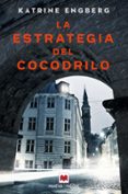 LA ESTRATEGIA DEL COCODRILO de ENGBERG, KATRINE 