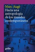 HACIA UNA ANTROPOLOGA DE LOS MUNDOS CONTEMPORNEOS (NE) di AUGE, MARC 
