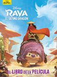 RAYA Y EL ULTIMO DRAGON. EL LIBRO DE LA PELICULA di DISNEY 