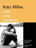 DIME TRES PALABRAS di NUEZ, MIKI 