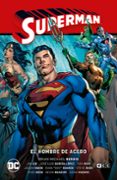 SUPERMAN VOL. 1: EL HOMBRE DE ACERO (SUPERMAN SAGA - LA SAGA DE LA UNIDAD PARTE 1) de BENDIS, BRIAN MICHAEL 