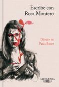 ESCRIBE CON ROSA MONTERO di MONTERO, ROSA 