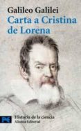 CARTA A CRISTINA DE LORENA Y OTROS SOBRE CIENCIA Y RELIGION de GALILEI, GALILEO 