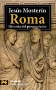 ROMA: HISTORIA DEL PENSAMIENTO di MOSTERIN, JESUS 