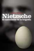 EL NACIMIENTO DE LA TRAGEDIA de NIETZSCHE, FRIEDRICH 