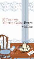 ENTRE VISILLOS de MARTIN GAITE, CARMEN 