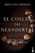 EL COLLAR DEL NEANDERTAL de ARSUAGA, JUAN LUIS 