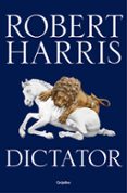 DICTATOR (TRILOGIA DE CICERON III) de HARRIS, ROBERT 