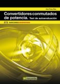 CONVERTIDORES CONMUTADOS DE POTENCIA. TEST DE AUTOEVALUACION di POZO RUZ, ANA 