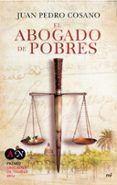 EL ABOGADO DE POBRES (PREMIO ABOGADOS 2014) de COSANO ALARCON, JUAN PEDRO 
