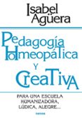 PEDAGOGIA HOMEOPATICA Y CREATIVA de AGUERA, ISABEL 