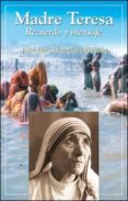 MADRE TERESA: RECUERDO Y MENSAJE de GONZALEZ-BALADO, JOSE LUIS 