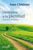 LLAMADOS A LA PLENITUD de CHITTISTER, JOAN 