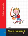 AHORA YA PUEDO 5 (PROBLEMAS MATEMATICAS) di VV.AA