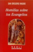 HOMILIAS SOBRE LOS EVANGELIOS di GREGORIO MAGNO , SANTO 